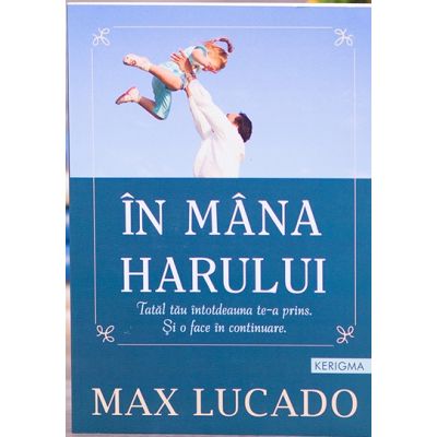 In mana Harului - Max Lucado