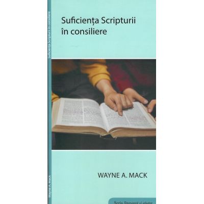 Suficienta Scripturii in consiliere - Wayne A. Mack