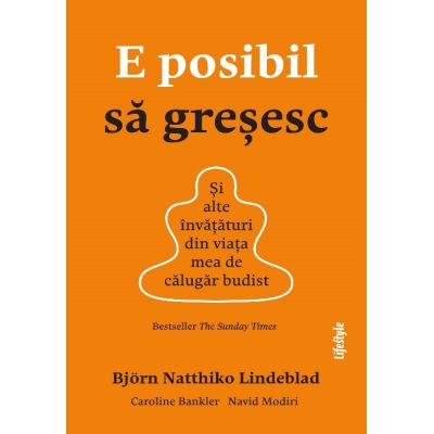 E posibil sa gresesc. Si alte invataturi din viata mea de calugar budist - Bjorn Natthiko Lindeblad