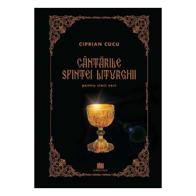 Cantarile Sfintei Liturghii pentru cinci voci - Ciprian Cucu