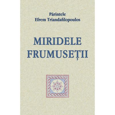 Miridele frumusetii - Efrem Triandafilopoulos