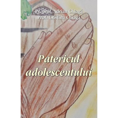 Patericul adolescentului - Cristina Chiaga