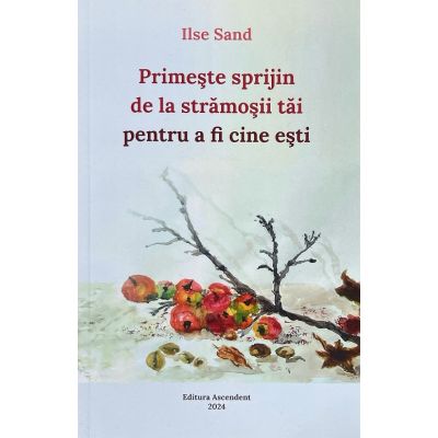 Primeste sprijin de la stramosii tai pentru a fi cine esti - Ilse Sand