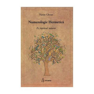 Numerologie Hermetica pe intelesul tuturor - Naran Gheser