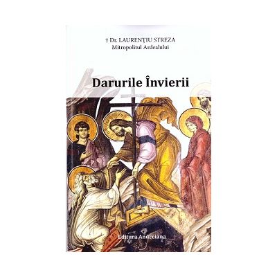 Darurile Invierii - Mitropolit Laurentiu Streza