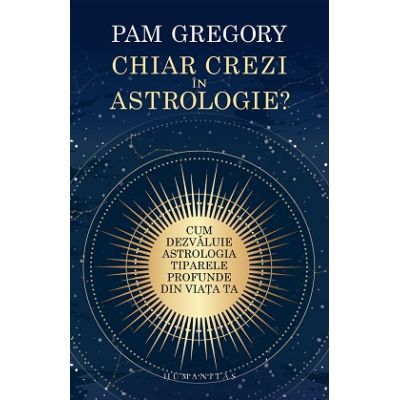 Chiar crezi in astrologie - Pam Gregory