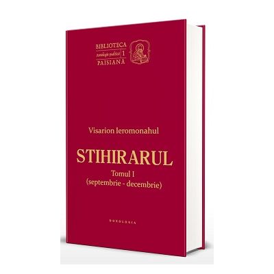 Stihirarul. Tomul 1 septembrie-decembrie - Ieromonah. Visarion