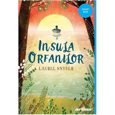 Insula orfanilor. Paperback - Laurel Snyder