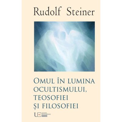 Omul n lumina ocultismului teosofiei si filosofiei - Rudolf Steiner