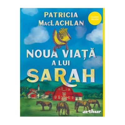 Noua viata a lui Sarah - Patricia MacLachlan