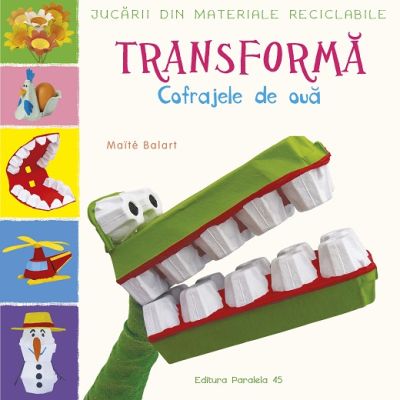 Jucarii din materiale reciclabile. TRANSFORMA - Cofrajele de oua - Maite Balart