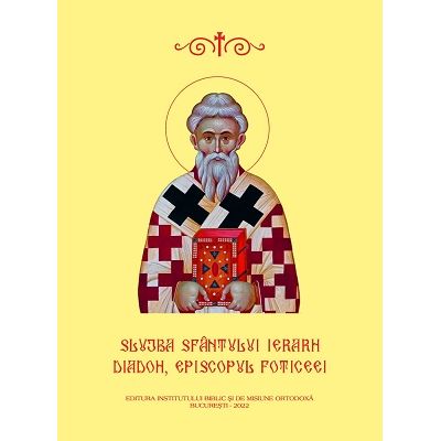 Slujba Sfantului Ierarh Diadoh Episcopul Foticeei