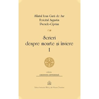 Scrieri despre moarte si inviere Volumul 1