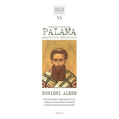 Scrieri alese volumul 6 - Sfantul Grigorie Palama