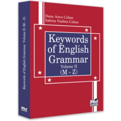 Keywords of English Grammar Vol. 2 M-Z - Dana Anca Cehan Sabina Nadina Cehan