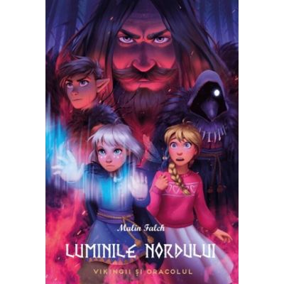 Luminile Nordului Cartea a doua. Vikingii si Oracolul - Malin Falch