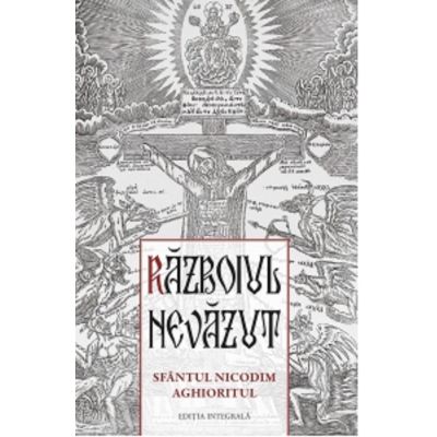 Razboiul nevazut. Sfantul Nicodim Aghioritul - Gabriel Mandrila