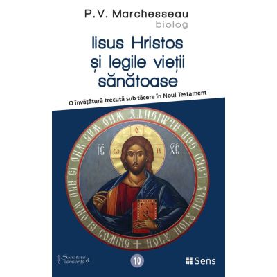 Iisus Hristos si legile vietii sanatoase - P. V. Marchesseau