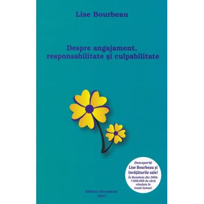 Despre angajament responsabilitate si culpabilitate - Lise Bourbeau