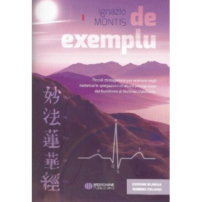 De exemplu. Mici procedee pentru a facilita in cadrul intalnirilor Buddhiste explicatiile unor principii de baza ale Buddhismului lui Nichiren Daishonin - Ignazio Montis