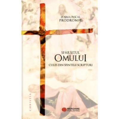 Sfarsitul omului cules din Sfintele Scripturi - Zosima Pascal-Prodromit