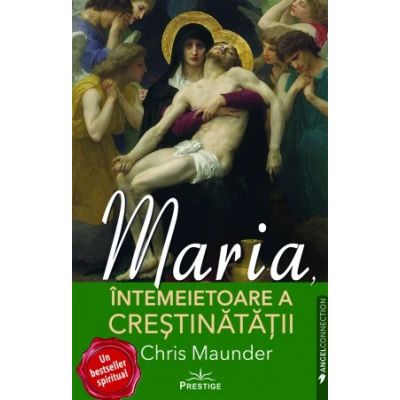 Maria Intemeietoare a Crestinatatii - Chris Maunder