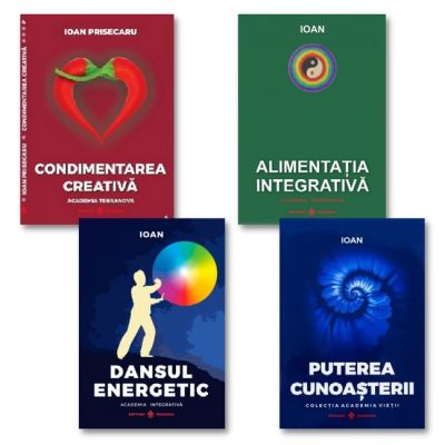 Pachet 4 volume. Condimentarea Creativa Alimentatia Integrativa Dansul Energetic Puterea Cunoasterii - Ioan Prisecaru