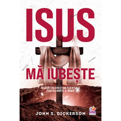 Isus ma iubeste - John S. Dickerson