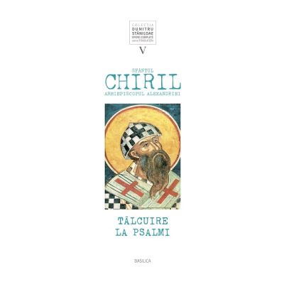 Talcuire la Psalmi - Sfantul Chiril Arhiepiscopul Alexandriei