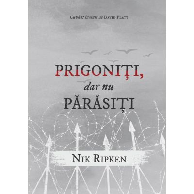 Prigoniti dar nu parasiti - Nik Ripken