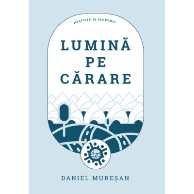 Lumina pe carare - Daniel Muresan