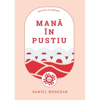 Mana in pustiu - Daniel Muresan