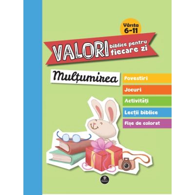 Valori biblice pentru fiecare zi. Multumirea