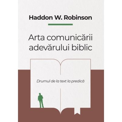 Arta comunicarii adevarului biblic - Haddon W. Robinson