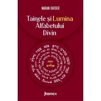 Tainele si Lumina Alfabetului Divin - Naran Gheser