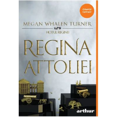 Regina Attoliei. Seria Hotul reginei 2 - Megan Whalen Turner