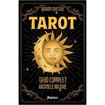 TAROT. Ghid complet Arcanele majore - Naran Gheser