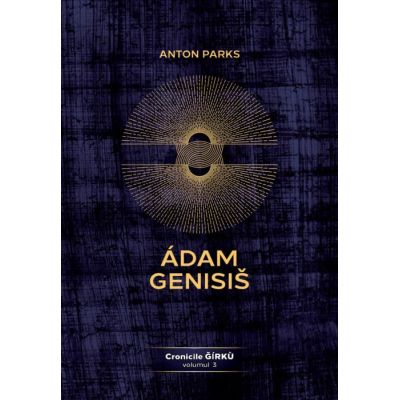 Adam Genisis Cronicile Grku volumul 3 - Anton Parks