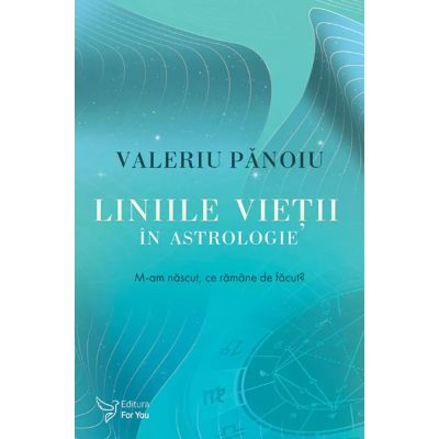 Liniile vietii in astrologie - Valeriu Panoiu