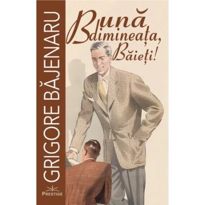 Buna dimineata Baieti - Grigore Bajenaru