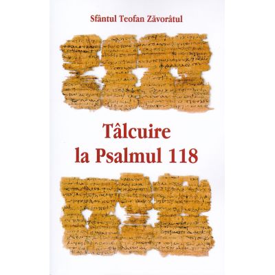 Talcuire la Psalmul 118 - Sf Teofan Zavoratul