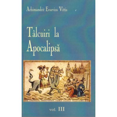 Talcuiri la apocalipsa Volumul 3 - Evsevios Vittis