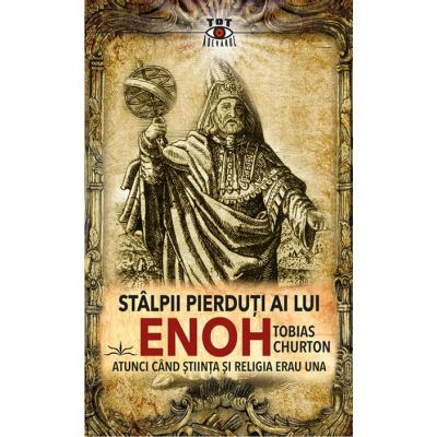 Stalpii pierduti ai lui Enoh - Tobias Churton