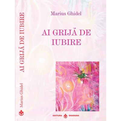 Ai grija de iubire - Marius Ghidel