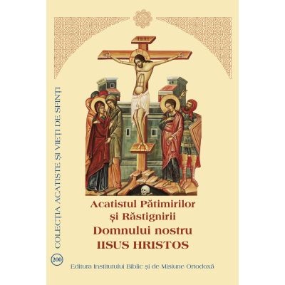 Acatistul patimirilor si rastignirii Domnului Nostru Iisus Hristos