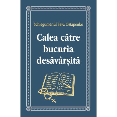 Calea catre bucuria desavarsita - Schiegumenul Sava Ostapenko