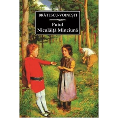 Puiul. Niculaita Minciuna - Ioan Alexandru Bratescu-Voinesti