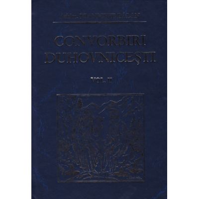 Convorbiri duhovnicesti vol 2 - Arhim. Ioanichie Balan