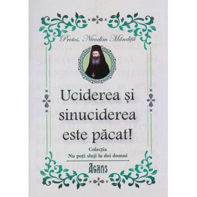 Uciderea si sinuciderea este pacat - Protos. Nicodim Mandita