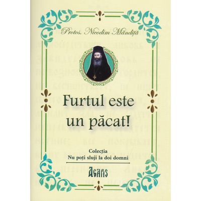 Furtul este un pacat - Protos Nicodim Mandita